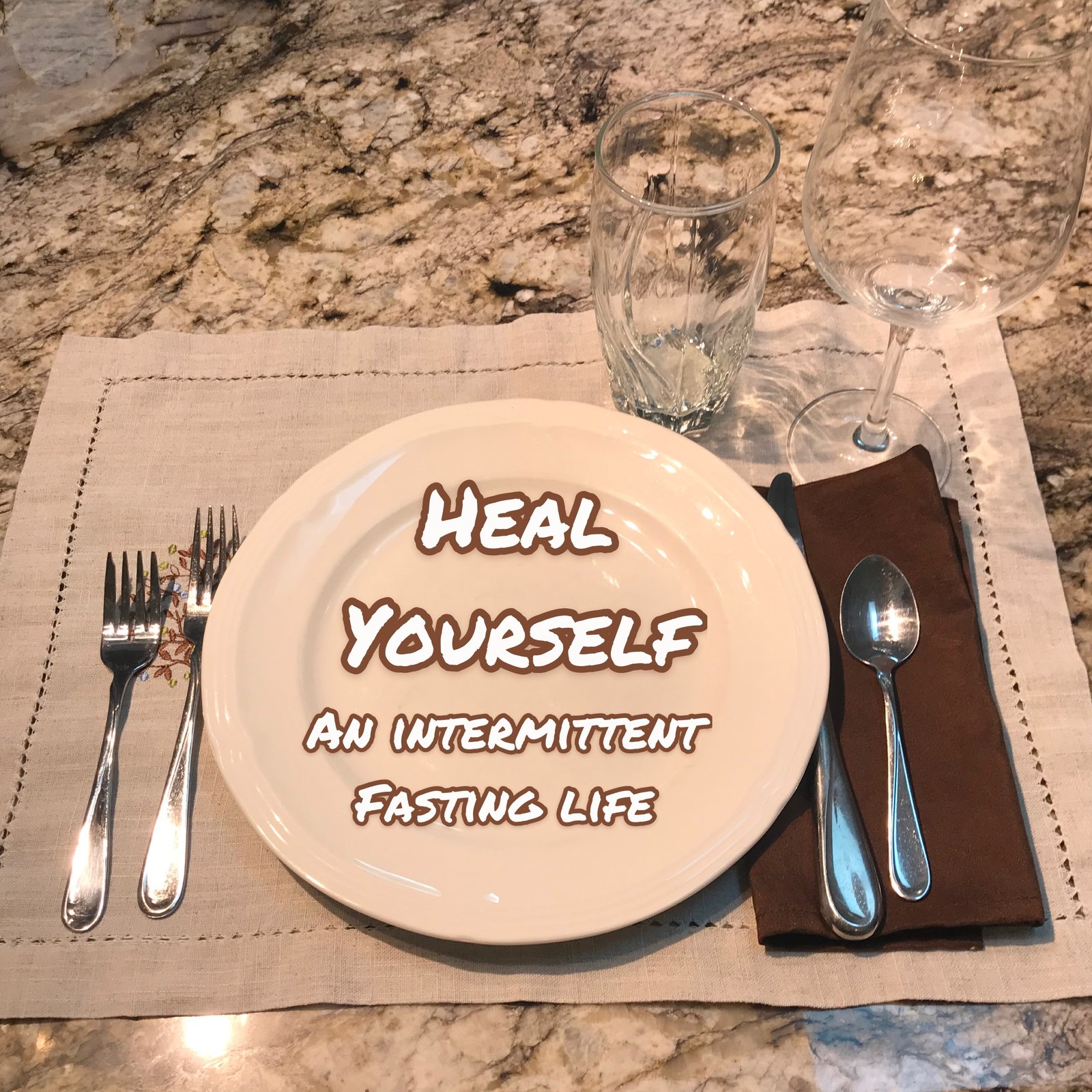 Heal Yourself: An Intermittent Fasting Life
